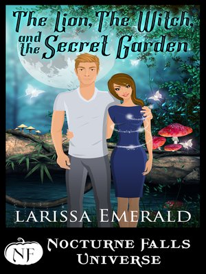 cover image of The Lion, the Witch, and the Secret Garden